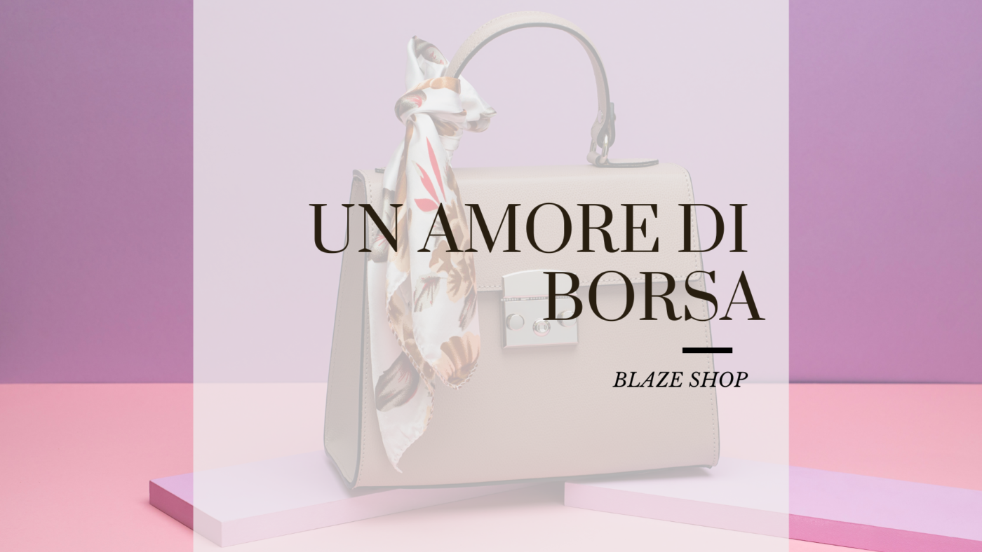 Borse. Un amore che va oltre l’accessorio.