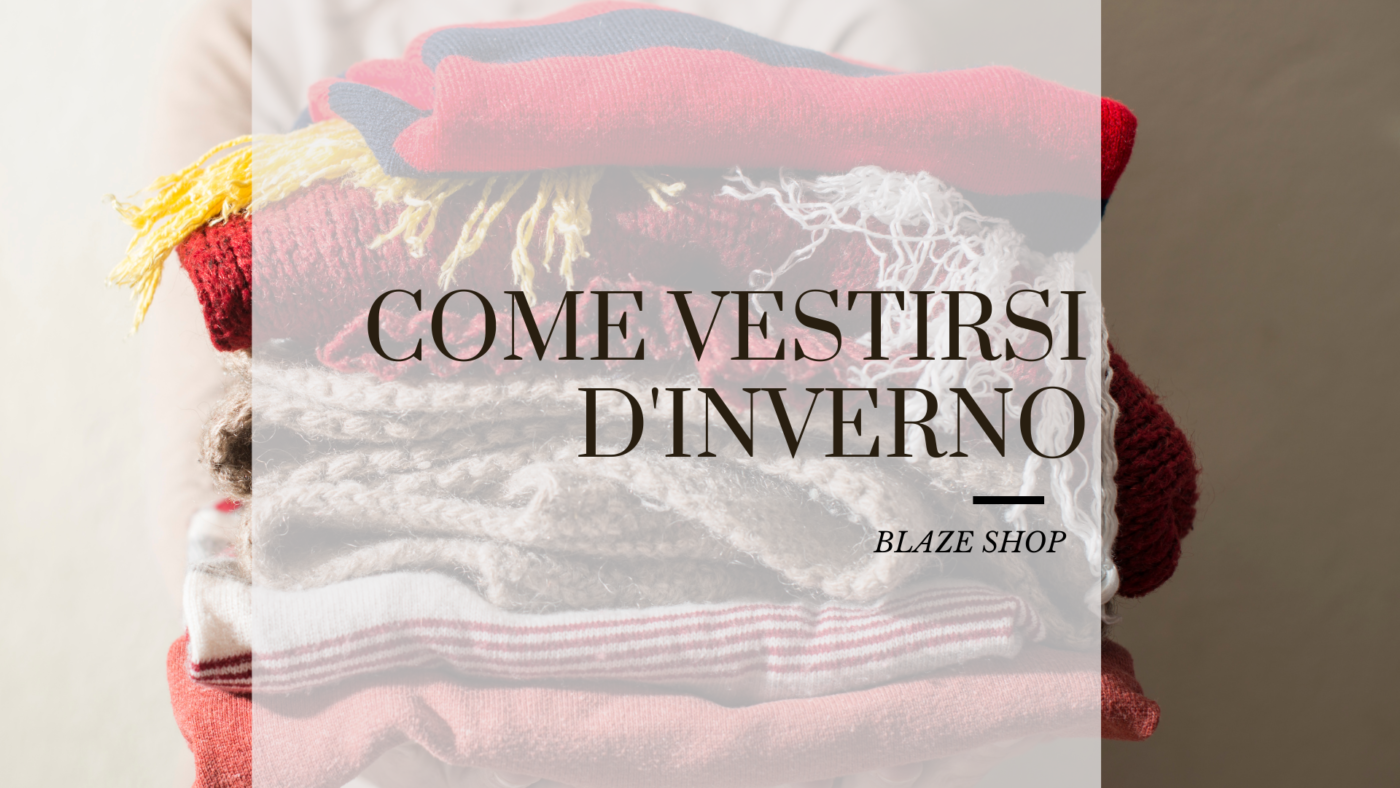 Le regole per vestire bene d’inverno