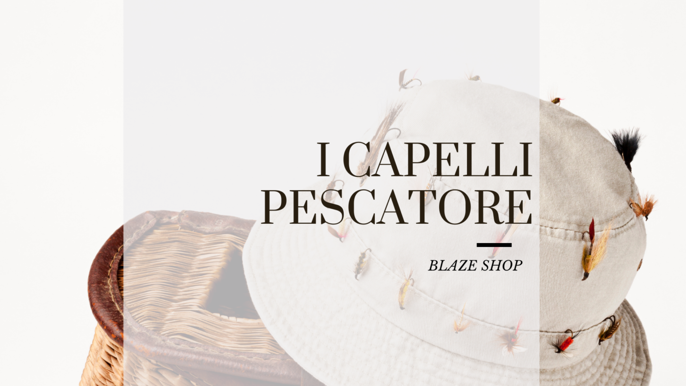 Cappelli pescatore, la nuova moda che sta spopolando